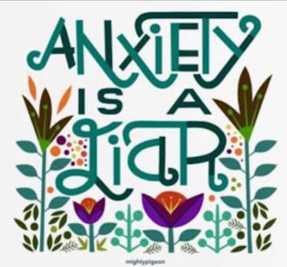 Anxiety is a Liar